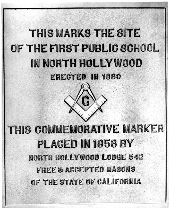 North Hollywood, CA - Plaque commemorating first public school in North Hollywood - Placed in 1958 by North Hollywood Lodge 542 of Free and Accepted Masons