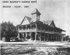 Lucky Baldwin's Oakwood Hotel, Arcadia, California, 1895